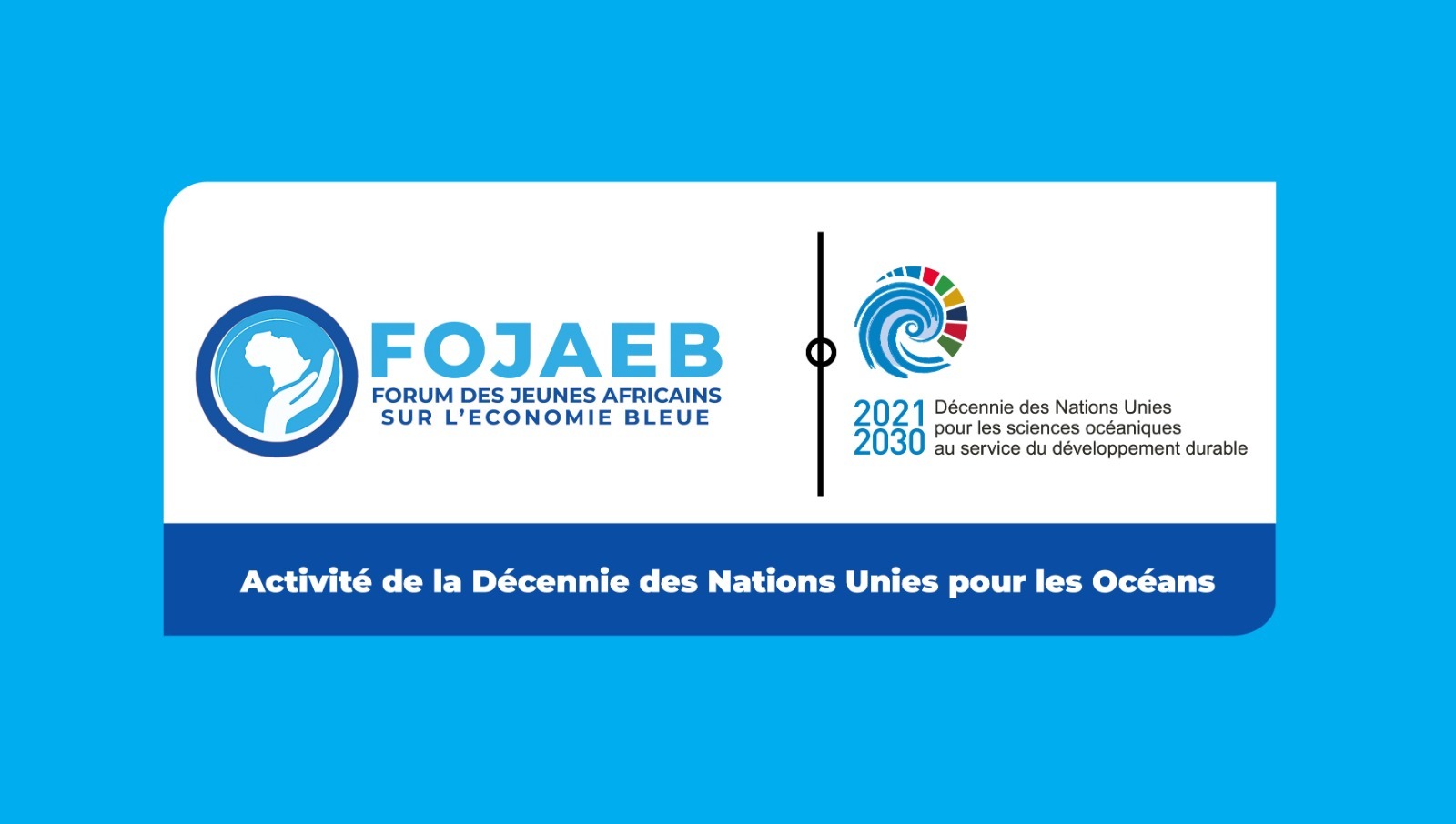 Le Forum des Jeunes Africains sur l'Economie Bleue - FOJAEB a été approuvé par les Nations Unies